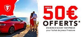 FIRESTONE| Jusqu'à 50€ offerts*
